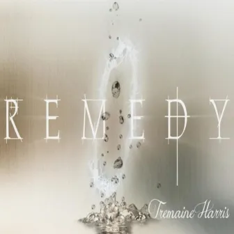 Remedy by Tremaine Harris