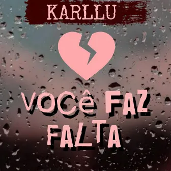 Você Faz Falta by Karllu