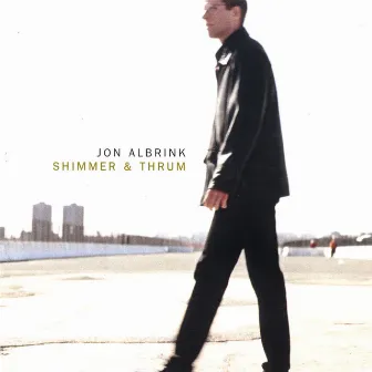 Shimmer and Thrum by Jon Albrink