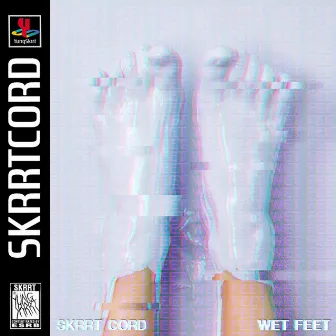 WET FEET by SKRRTCORD