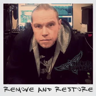 Remove and Restore by Nickels Hawkeye