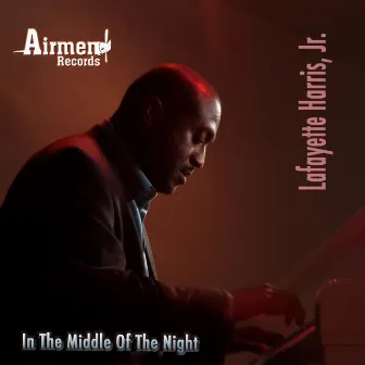 In The Middle Of The Night by Lafayette Harris, Jr.