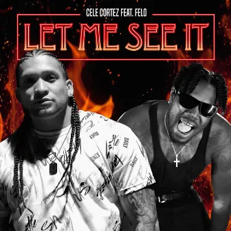 Let Me See IT by Cele Cortez