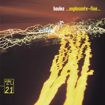 Boulez: ... Explosante-fixe... by Ensemble Intercontemporain