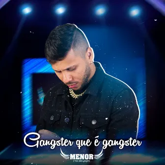 Gangster Que É Gangster by Mc Menor