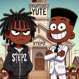 Righteous Yute by Stepz