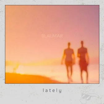 Lately by Blaumar