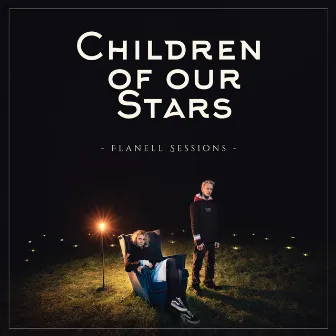 Flanell Sessions by Children of Our Stars