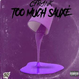 Too Much Sauxe' by CFRANK