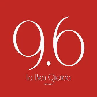 9.6 (Versiones) by La Bien Querida