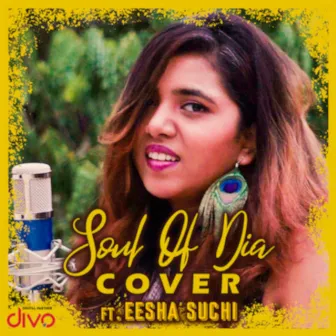 Soul Of Dia (Cover) by Eesha Suchi