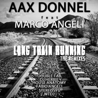 Long Train Running (The Remixes) by Aax Donnel