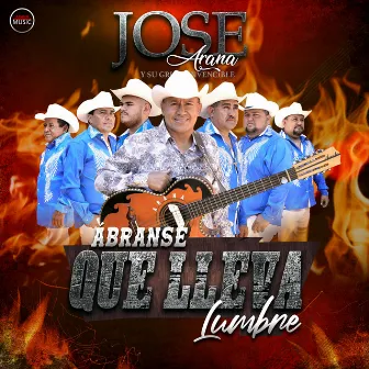 Ábranse Que Lleva Lumbre by Jose Arana Y Su Grupo Invencible