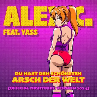 Du hast den schönsten Arsch der Welt (Official Nightcore Version 2024) by Alex C.