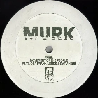 Movement Of The People (feat. Oba Frank Lords & Katiahshé) by Murk