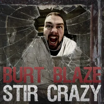 Stir Crazy by Burt Blaze