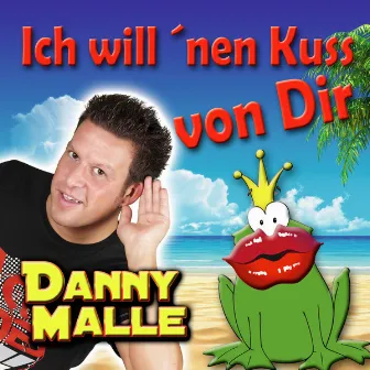 Ich will 'nen Kuss von Dir by Danny Malle