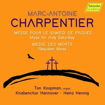 Charpentier: Messe pour le samedi de Pâques, H. 8 & Messe des morts, H. 7 by Knabenchor Hannover