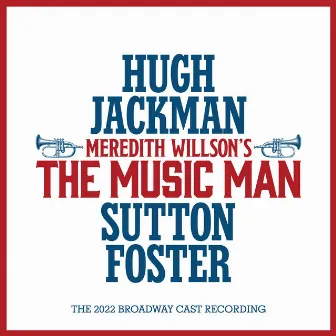 The Music Man (The 2022 Broadway Cast Recording) by Meredith Willson