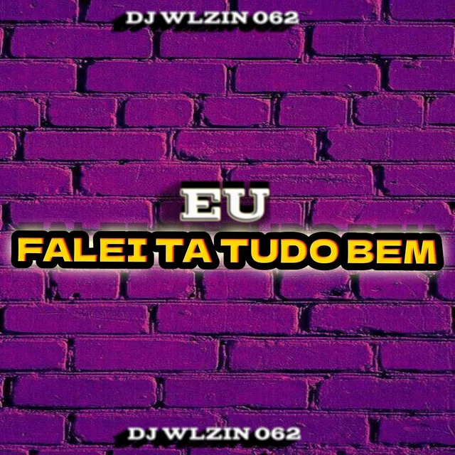 EU FALEI TA TUDO BEM (ELETROFUNK)