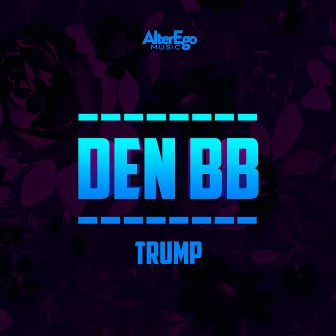 Trump by Den BB