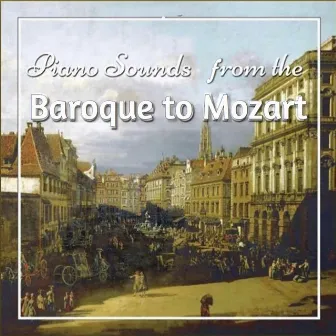 Piano Sounds from the Baroque to Mozart by Caterina Barontini