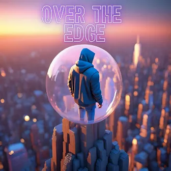 OVER THE EDGE! by LoUd Life Crew