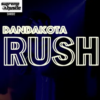 Rush EP by Dan Dakota