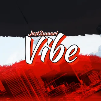 Vibe by Just2maori