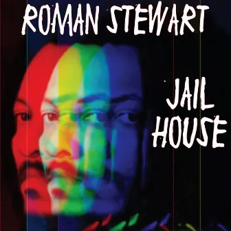 Jail House by Roman Stewart