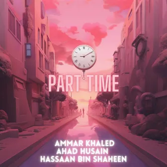 Part Time by Ammar Khaled