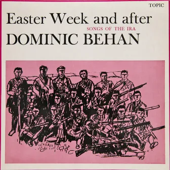 Easter Week and After (Songs of the IRA) by Dominic Behan