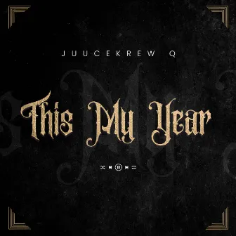 This My Year by JuuceKrew Q