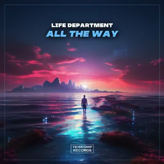 All The Way by Life Department