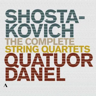 Dmitri Shostakovich: The Complete String Quartets by Quatuor Danel