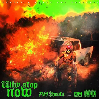 Why Stop Now (Deluxe) by FNM $hoota