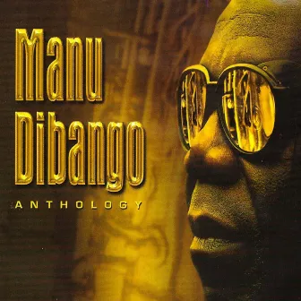 Manu Dibango Anthology by Manu Dibango