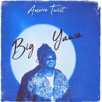 Big Yawa by Amerro Twist