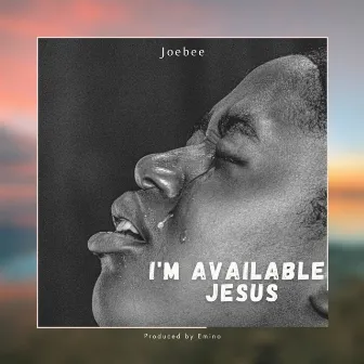 I'm Available Jesus (Prayer Chant) by Joebee