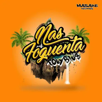 Nas Foguenta by Polybiu$