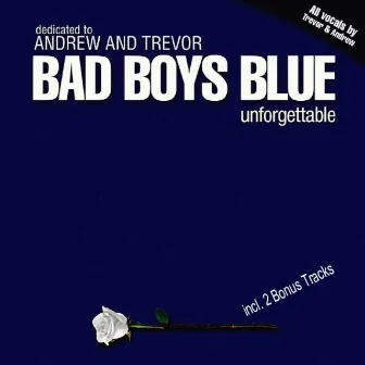 Unforgettable (Bonus Track Edition) by Bad Boys Blue