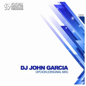 Opcion by DJ John Garcia