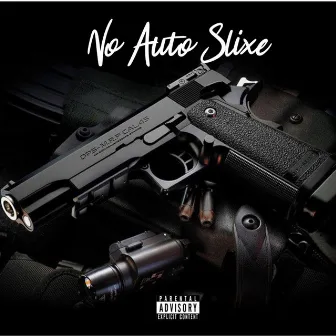 No Auto Slixe by Young Slixe