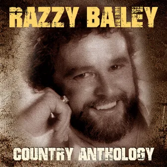 Country Anthology by Razzy Bailey