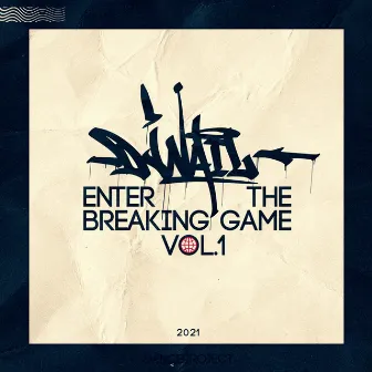 Enter the Breaking Game, Vol. 1 by Dj Nail