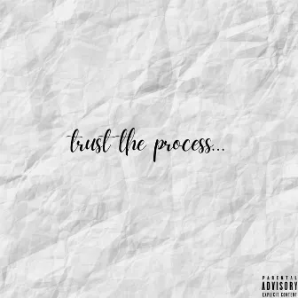 Trust the Process by Big Afi