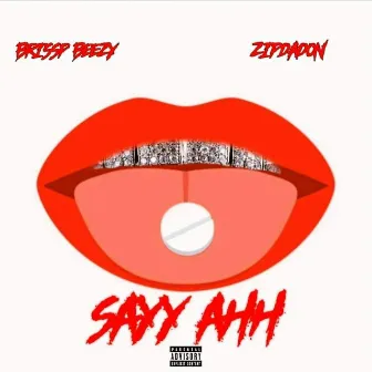 SAYY AHH by ZipDaDon