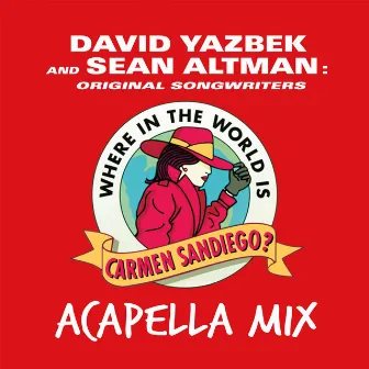 Where in the World Is Carmen Sandiego? (Acapella Mix) by Sean Altman