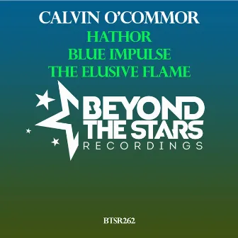 Hathor / Blue Impulse / The Elusive Flame by Calvin O'Commor