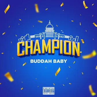 Champion by Buddah Baby